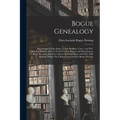 Bogue Genealogy; Descendants of John Bogue of East Haddam, Conn., and Wife, Rebecca Walkley; Also the North Carolina Bogues and Miscellaneous Bogue Re