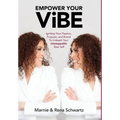 Empower Your Vibe: Igniting Your Passion, Purpose, and Brand To Unleash Your Unstoppable Best Self