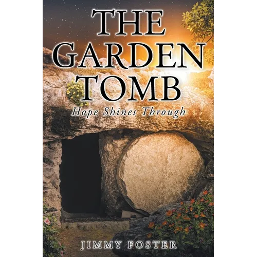The Garden Tomb: Hope Shines Through