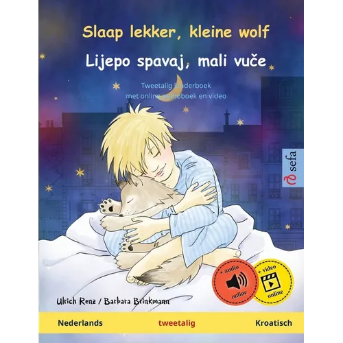 Slaap lekker, kleine wolf - Lijepo spavaj, mali vuče (Nederlands - Kroatisch): Tweetalig kinderboek, met online audioboek en video