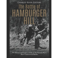 The Battle of Hamburger Hill: The History and Legacy of One of the Vietnam War's Most Controversial Battles