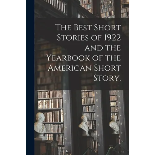 The Best Short Stories of 1922 and the Yearbook of the American Short Story.