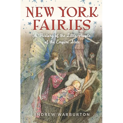 New York Fairies: A History of the Little People of the Empire State