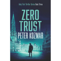 Zero Trust: Andy Flint Thriller Series Book Three