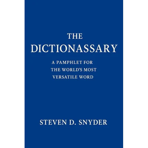 The Dictionassary: A Pamphlet for the World's Most Versatile Word - Paperback