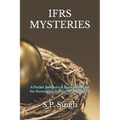Ifrs Mysteries: A Ready Reckoner for Accounting Standards (IFRS & IAS)