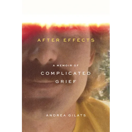 After Effects: A Memoir of Complicated Grief