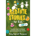 Bedtime Stories for Kids Vol 3: A Collection of Over 25 Short Meditation Stories to Reduce Anxiety, Learn Mindfulness, Increase Relaxation, and Help C