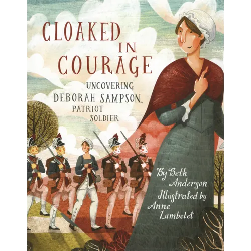 Cloaked in Courage: Uncovering Deborah Sampson, Patriot Soldier