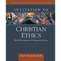 Invitation to Christian Ethics: Moral Reasoning and Contemporary Issues