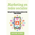 Marketing en redes sociales: Guía para hacer crecer su marca en las redes sociales