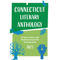 Connecticut Literary Anthology 2023: Celebrating Authors From the Nutmeg State