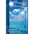 Chicken Soup for the Soul: The Power of Gratitude: 101 Stories about How Being Thankful Can Change Your Life