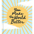 You Make the World Better
