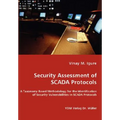 Security Assessment of SCADA Protocols - A Taxonomy Based Methodology for the Identification of Security Vulnerabilities in SCADA Protocols