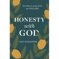 Honesty with God: Learning to Pray from the Psalms