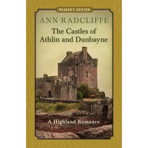 The Castles of Athlin and Dunbayne: A Highland Romance
