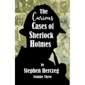 The Curious Cases of Sherlock Holmes - Volume Three