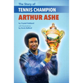 The Story of Tennis Champion Arthur Ashe