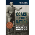 Coach for a Nation: The Life and Times of Knute Rockne