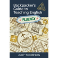 Backpacker's Guide to Teaching English Book 3 Fluency: You Don't Say