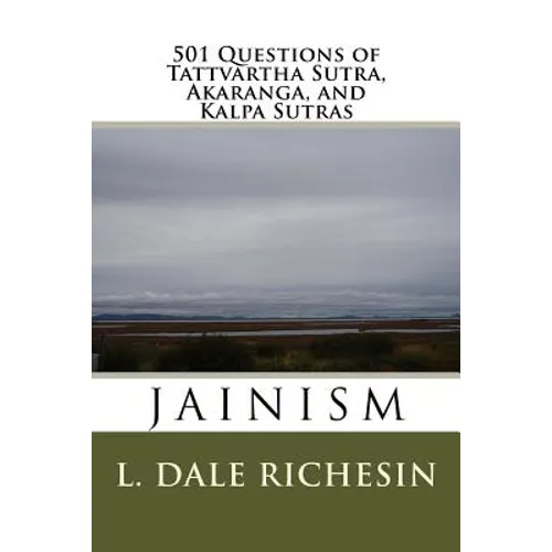 501 Questions of Tattvartha Sutra, Akaranga, and Kalpa Sutras: Jainism