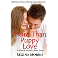 More Than Puppy Love: A Sweet Romantic Short Story
