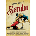 Sambo: An Essential Guide to a Martial Art Similar to Judo, Jiu-Jitsu, and Wrestling along with Its Throws, Grappling Styles,