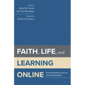 Faith, Life, and Learning Online