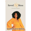 Saved Hot Mess: A Devotional for the Imperfect