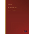 The Wandering Jew: Volume 8 - in large print