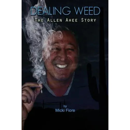 Dealing Weed: The Allen Ahee Story