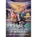 Curse of the Terracotta Warriors: A Maddie Jones Mystery, Book 1