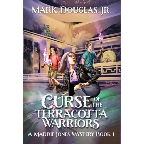 Curse of the Terracotta Warriors: A Maddie Jones Mystery, Book 1