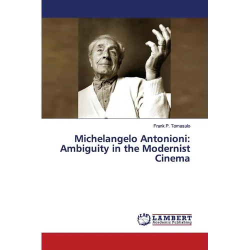 Michelangelo Antonioni: Ambiguity in the Modernist Cinema