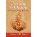 Peeling the Onion; Poems of Spiritual Awakening