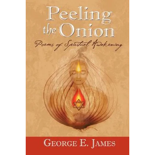 Peeling the Onion; Poems of Spiritual Awakening