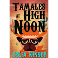 Tamales at High Noon: A Little Tombstone Cozy Mystery