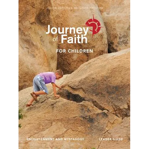 Journey of Faith for Children, Enlightenment and Mystagogy Leader Guide
