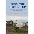 From the Ground Up: Perspectives on Post-Tsunami and Post-Conflict Aceh