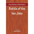 Great Battles of World War Two - Battle of Iwo Jima