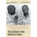 The Child in the Electric Chair: The Execution of George Junius Stinney Jr. and the Making of a Tragedy in the American South
