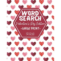 Word Search Large Print Valentine's Day Edition: Activity Book For Adults And Kids - Perfect As Valentines Gift