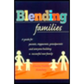 Blending Families: A Guide for Parents, Stepparents, Grandparents and Everyone Building a Successful New Family