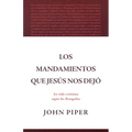Los Mandamientos Que Jesús Nos Dejó La Vida Cristiana Según Los Evangelios (All That Jesus Commanded)