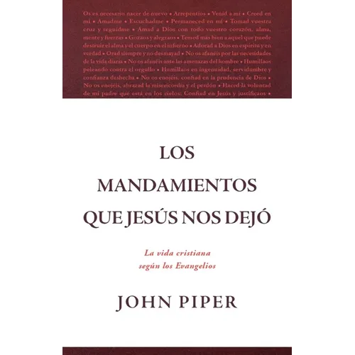 Los Mandamientos Que Jesús Nos Dejó La Vida Cristiana Según Los Evangelios (All That Jesus Commanded)