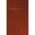 The Philosophy of Fine Art: Volume 1