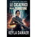 Le Cicatrici della Perfezione