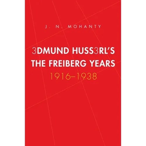 Edmund Husserl's Freiburg Years: 1916-1938