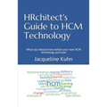 HRchitect's Guide to HCM Technology: What you should know before your next HCM technology purchase